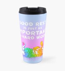 "Good Rest is Just as Important as Hard Work" Rainbow Tiger Travel Mug