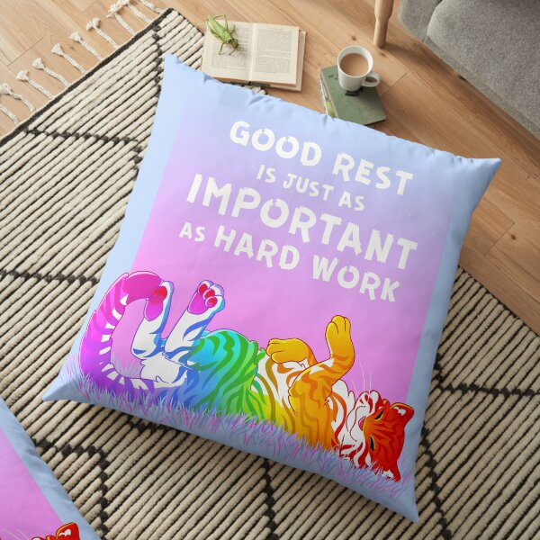 "Good Rest is Just as Important as Hard Work" Rainbow Tiger Floor Pillow
