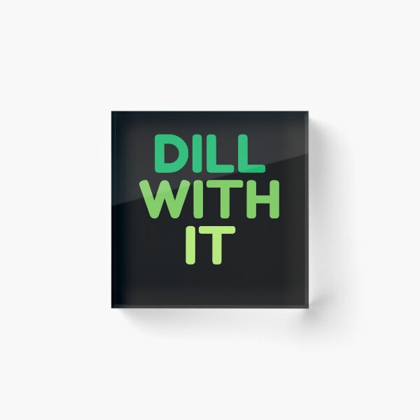 Item preview, Dill With It designed and sold by HDWStore.