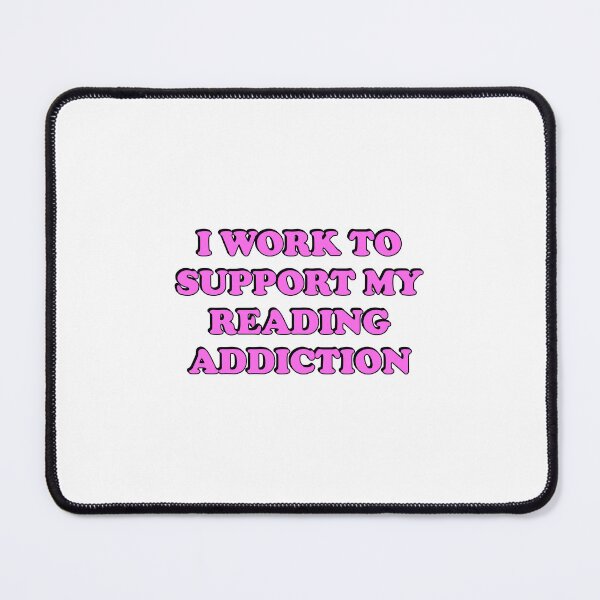 Item preview, I Work To Support My Reading Addiction  designed and sold by Inspirationmotivation.