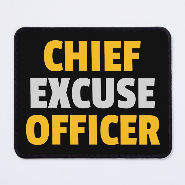 Item preview, CHIEF EXCUSE OFFICER designed and sold by GiuseppeGiorno.