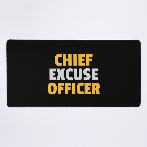Item preview, CHIEF EXCUSE OFFICER designed and sold by GiuseppeGiorno.