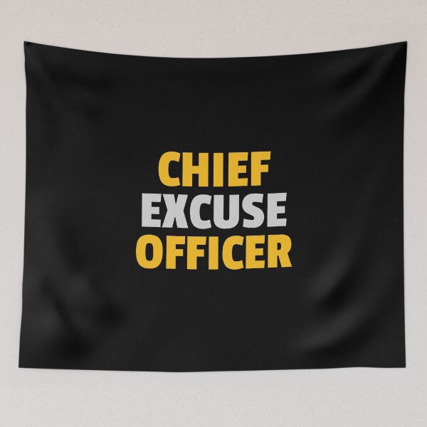 Item preview, CHIEF EXCUSE OFFICER designed and sold by GiuseppeGiorno.