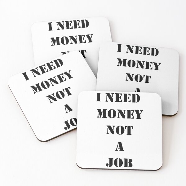 Item preview, I Need Money Not A Job designed and sold by sweetb3rry.