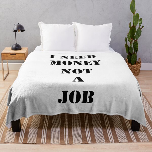 Item preview, I Need Money Not A Job designed and sold by sweetb3rry.