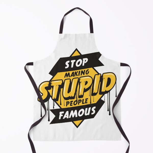 Item preview, Stop Making Stupid People Famous designed and sold by ElementCraftLab.