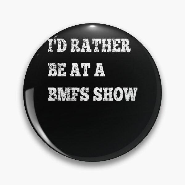 Item preview, I'd Rather Be At A BMFS Show  designed and sold by VernonDagenais.