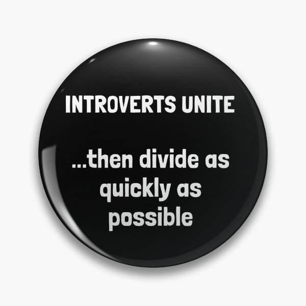 Item preview, INTROVERTS UNITE...then divide as quickly as possible. designed and sold by Krakspred.