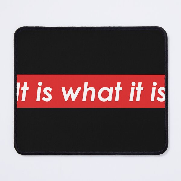 Item preview, It Is What It Is designed and sold by RannettaBlevi4.