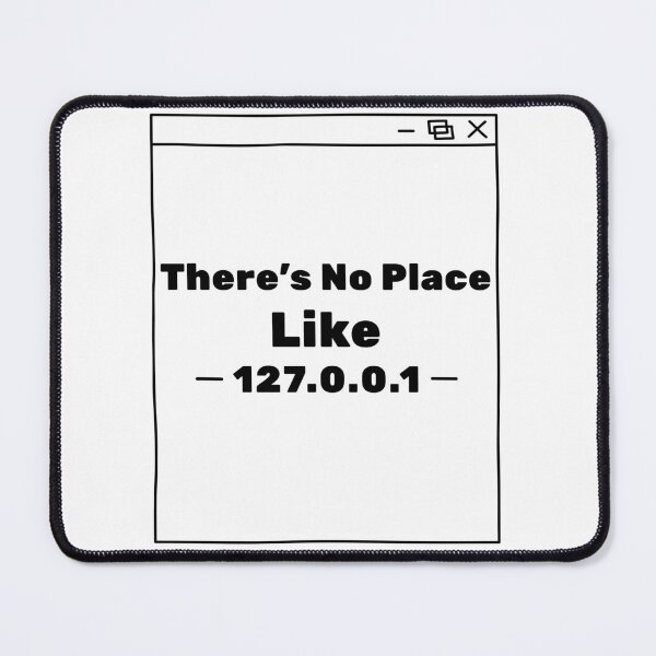 Item preview, There’s No Place Like 127.0.0.1 – Funny Programmer Geek Coding Design designed and sold by Ani-24.