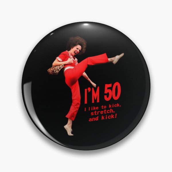 Item preview,  Im 50 Sally Omalley I Like To Kick Stretch And Kick  designed and sold by EdaYundt.