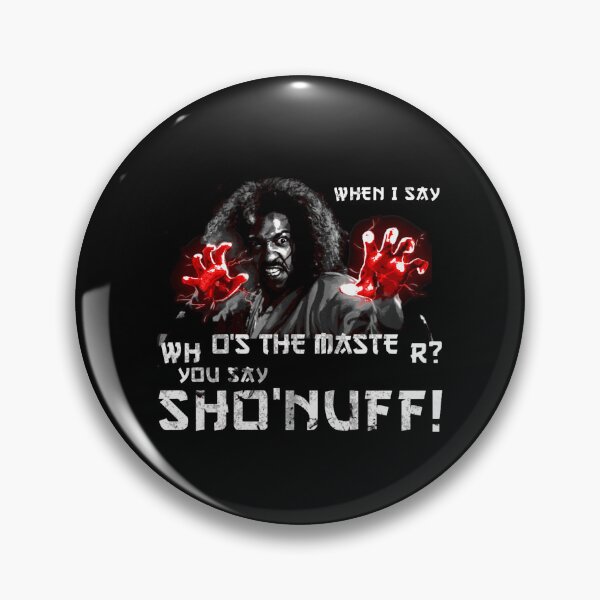 Item preview, When I Say Who's The Master, You Say... Sho'nuff Classic designed and sold by LorenaCollin.