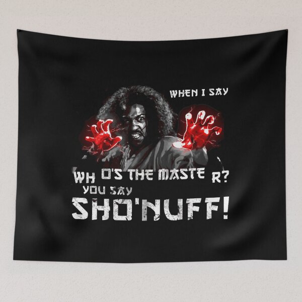 Item preview, When I Say Who's The Master, You Say... Sho'nuff Classic designed and sold by LorenaCollin.