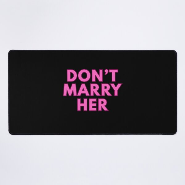 Item preview, Dont Marry Her designed and sold by JosefaWunsch.