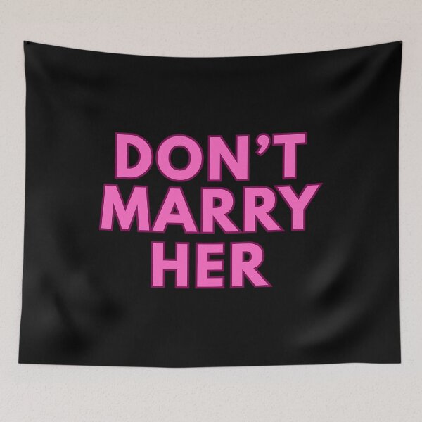 Item preview, Dont Marry Her designed and sold by JosefaWunsch.