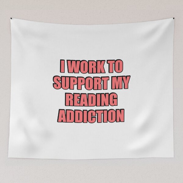 Item preview, I Work To Support My Reading Addiction  designed and sold by Inspirationmotivation.