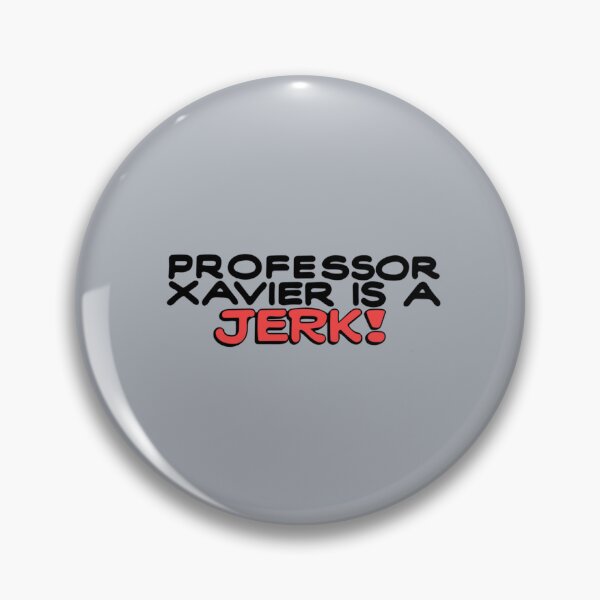 Item preview, professor Xavier is a jerk   designed and sold by Tailorway22.