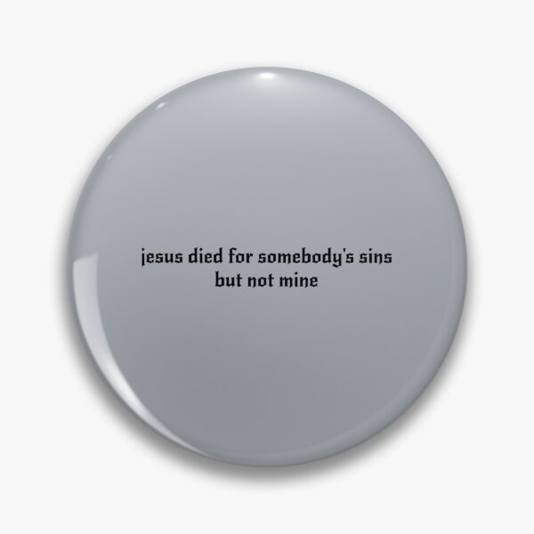 Item preview, Patty Smith - Jesus Died For Somebody_s Sins But Not Mine   designed and sold by Tailorway22.