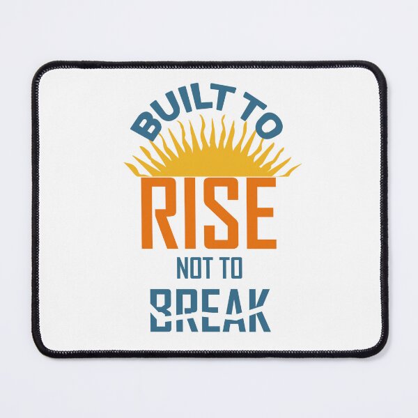 Item preview, Built to Rise Not to Break – Strength and Resilience Design designed and sold by ArtsyExplorer.