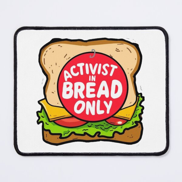 Item preview, Activist in Bread Only – Funny Sandwich Protest Pun designed and sold by jelonkaa.