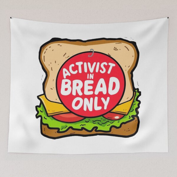 Item preview, Activist in Bread Only – Funny Sandwich Protest Pun designed and sold by jelonkaa.