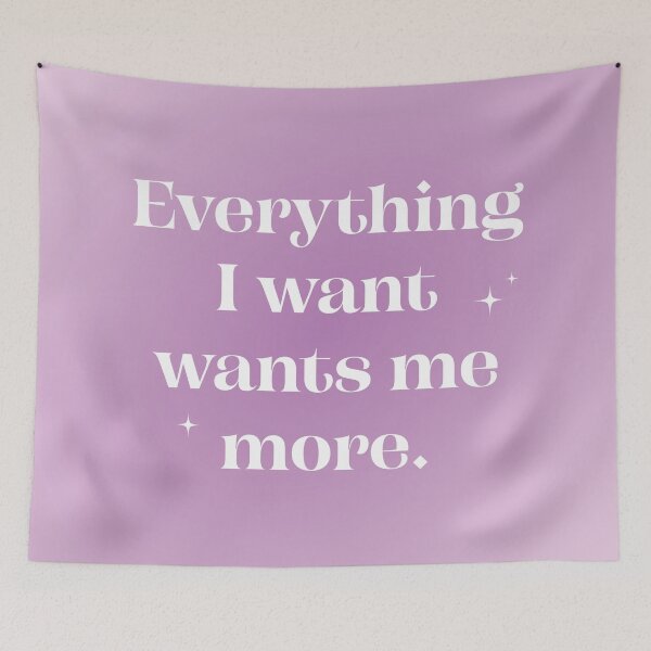 Item preview, Everything I Want Wants Me More designed and sold by SimplyAffirmed.