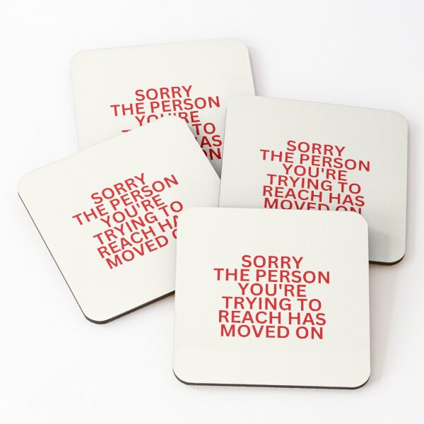 Item preview, SORRY THE PERSON YOU'RE TRYING TO REACH HAS MOVED ON designed and sold by SWETA HALDER.