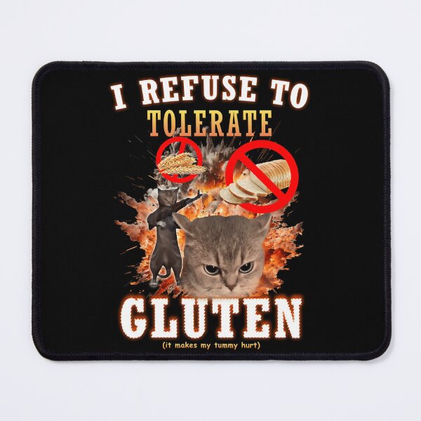 Item preview, I Refuse To Tolerate Gluten Funny Cat Meme designed and sold by soilabrandin.