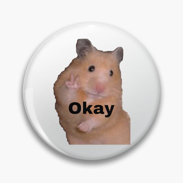 Item preview,  Hamster Meme Saying Okay Hamster Meme designed and sold by buttonnatan.
