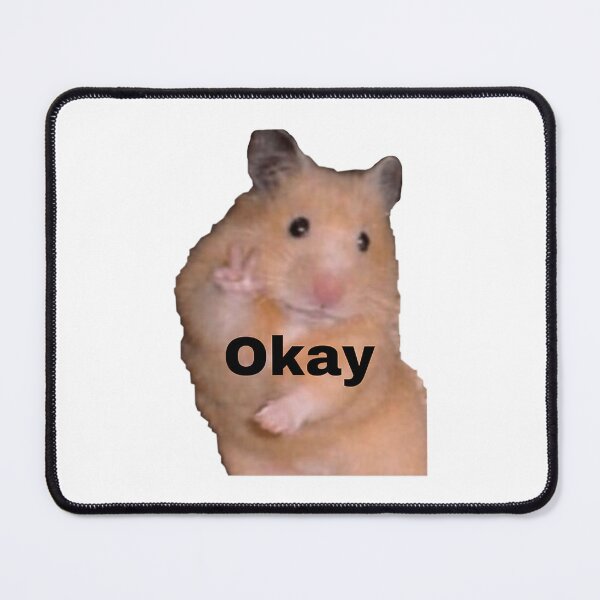 Item preview, Hamster Meme Saying Okay Hamster Meme designed and sold by buttonnatan.