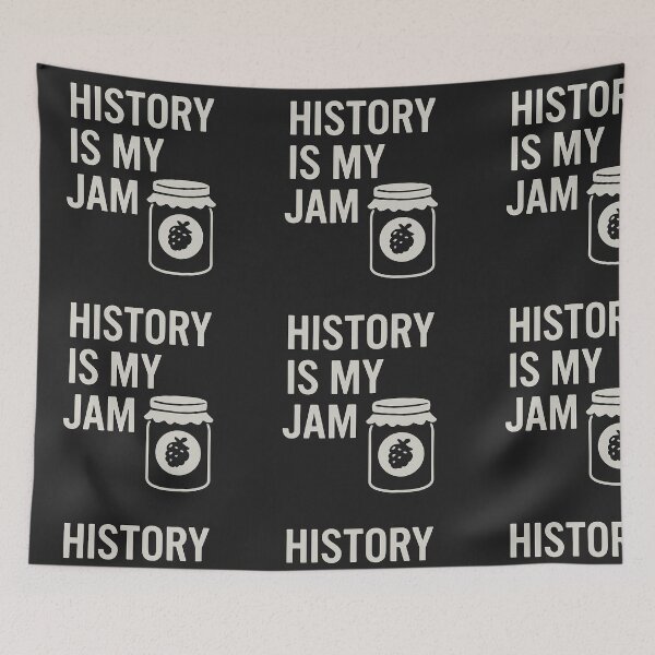 Item preview, History Is My Jam designed and sold by Grand Illusions.