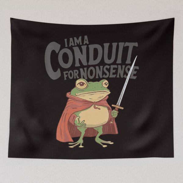 Item preview,  I Am A Conduit For Nonsense Meme Funny Frog designed and sold by jarmarcussevag.