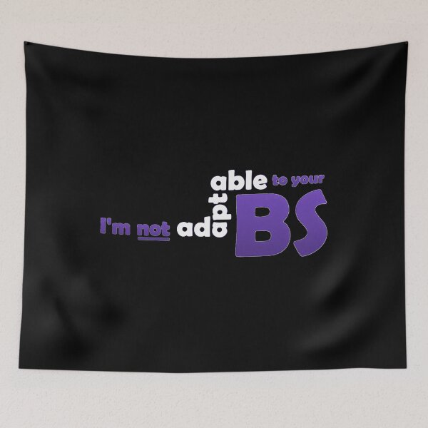 Item preview,  I'M Not Adaptable To Your Bs designed and sold by Fashionistaknox.