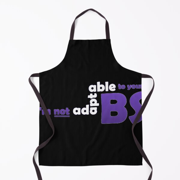 Item preview,  I'M Not Adaptable To Your Bs designed and sold by Fashionistaknox.