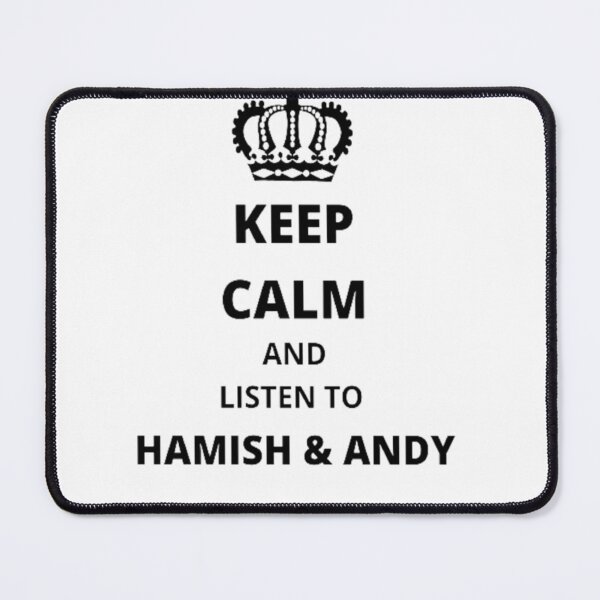 Item preview, KEEP CALM AND LISTEN TO HAMISH and ANDY designed and sold by masnathan.