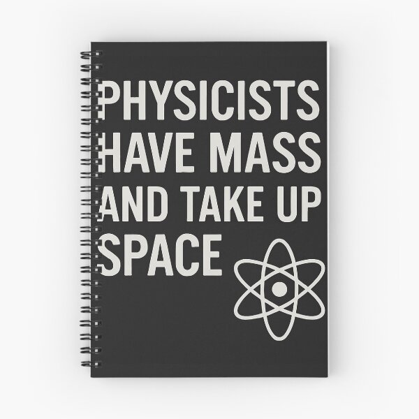 Item preview, Physicists Have Mass And Take Up Space designed and sold by Grand Illusions.