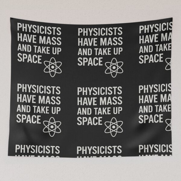 Item preview, Physicists Have Mass And Take Up Space designed and sold by Grand Illusions.
