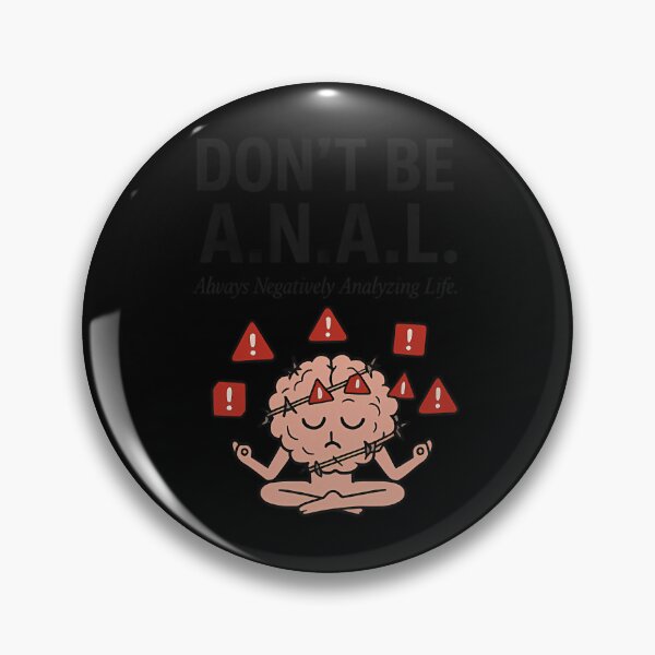 Item preview, Dont Be A.N.A.L.  Always Negatively Analyzing Life (Mental Health Humor) designed and sold by Fashionistaknox.