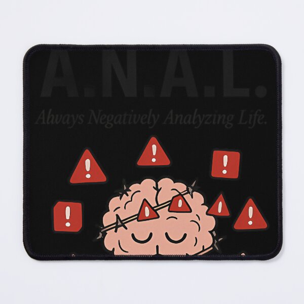 Item preview, Dont Be A.N.A.L.  Always Negatively Analyzing Life (Mental Health Humor) designed and sold by Fashionistaknox.