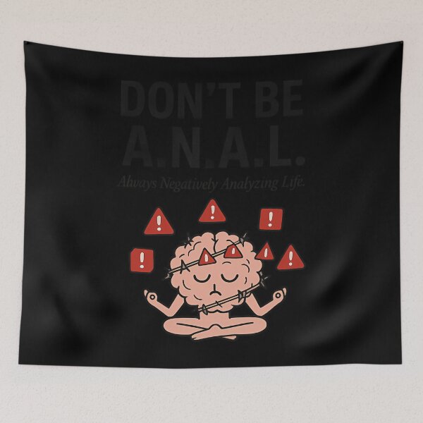 Item preview, Dont Be A.N.A.L.  Always Negatively Analyzing Life (Mental Health Humor) designed and sold by Fashionistaknox.