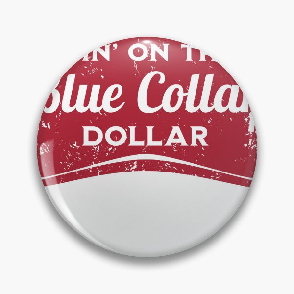 Item preview, Living On That Blue Collar Dollar designed and sold by GuyWithtPie.
