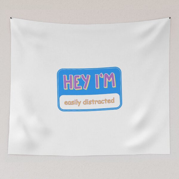 Item preview, Hey I’m easily distracted designed and sold by PrintyRelatable.