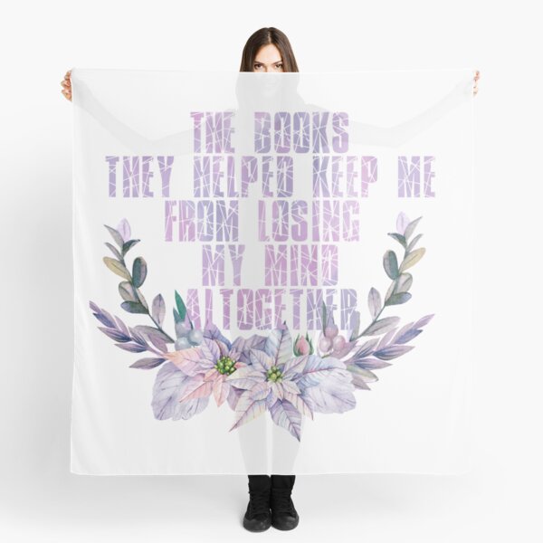 books helped me from losing my mind Scarf