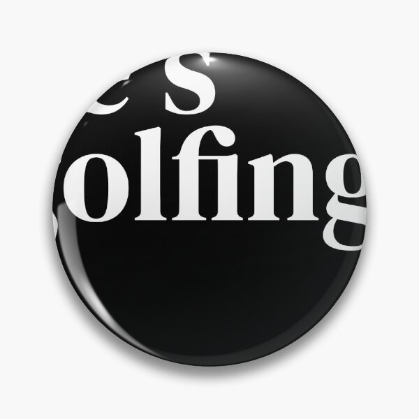 Item preview, He's Golfing, Funny Golfing Season designed and sold by GuyWithtPie.