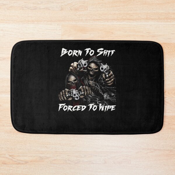 Item preview, Born To Shit Forced To Wipe 2 Funny Skull Badass Skeleton With Guns Meme designed and sold by KatjaWild.
