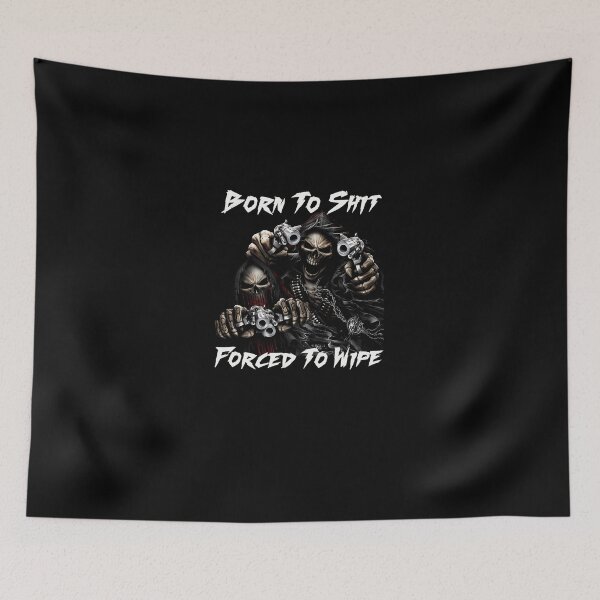 Item preview, Born To Shit Forced To Wipe 2 Funny Skull Badass Skeleton With Guns Meme designed and sold by KatjaWild.