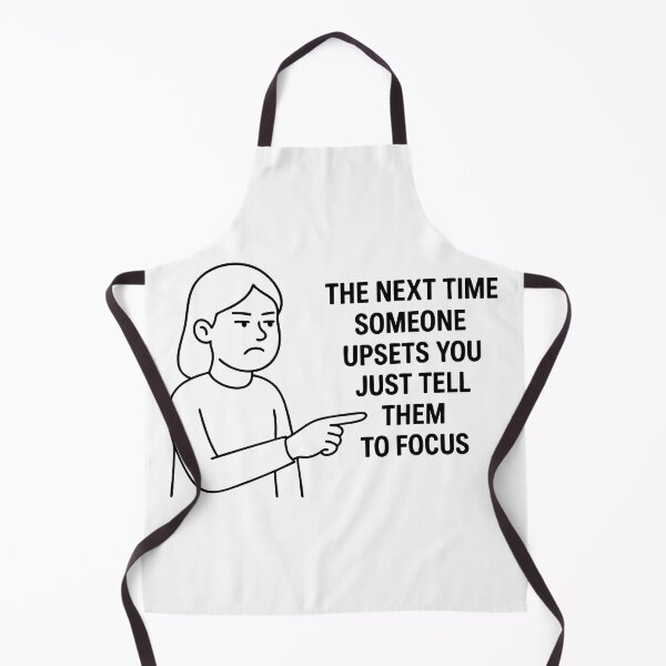 Item preview, The Next Time Someone Upsets You Just Tell Them To Focus designed and sold by Marcite.
