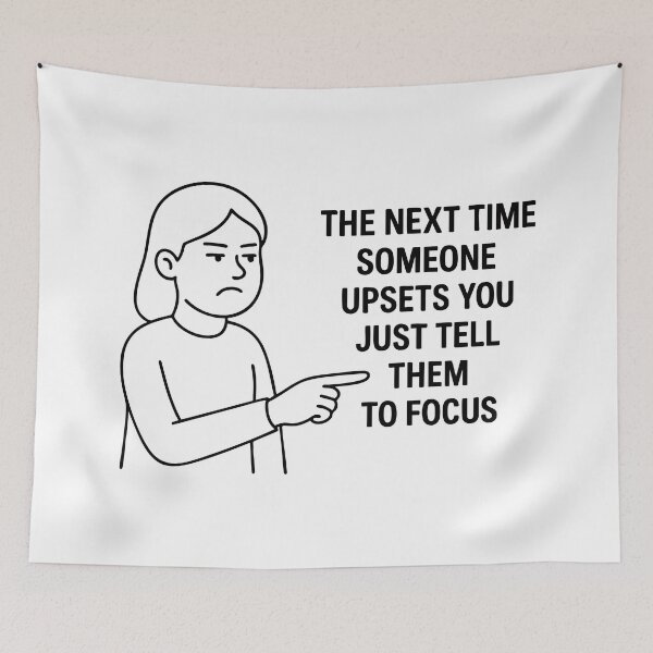 Item preview, The Next Time Someone Upsets You Just Tell Them To Focus designed and sold by Marcite.