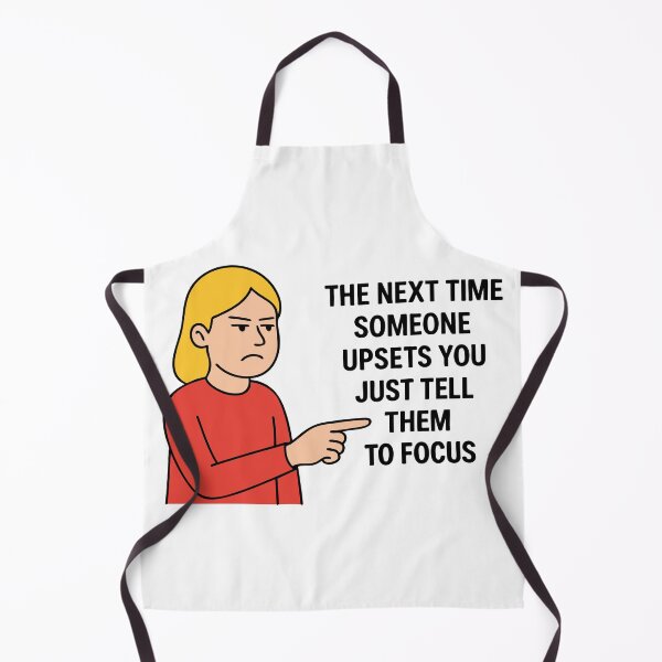 Item preview, The Next Time Someone Upsets You Just Tell Them To Focus designed and sold by Marcite.