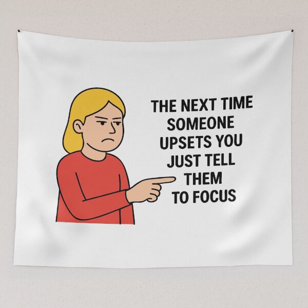 Item preview, The Next Time Someone Upsets You Just Tell Them To Focus designed and sold by Marcite.